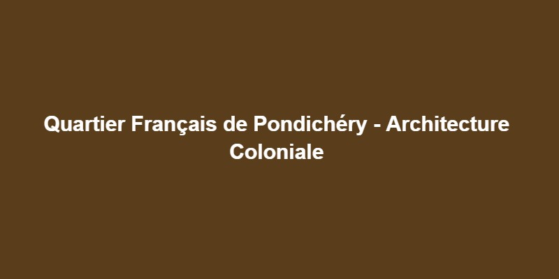Pondichéry Quartier Français